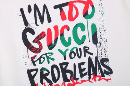 Gucci 'I'm Too Gucci for Your Problems' T-Shirt